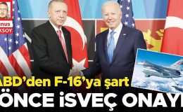 ABD’den F-16’ya şart… ‘Önce İsveç onayı’