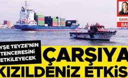 Ayşe Teyze’nin tenceresini etkileyecek: Çarşıya Kızıldeniz etkisi