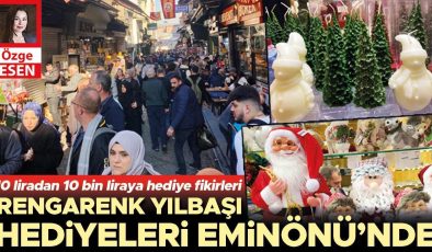 Rengarenk yılbaşı hediyeleri Eminönü’nde… 10 liradan 10 bin liraya hediye fikirleri