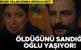 Gerçek yıllar sonra ortaya çıktı… Öldüğünü sandığı oğlu yaşıyor!