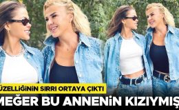Güzelliğinin sırrı ortaya çıktı… Meğer bu annenin kızıymış!