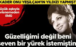 Kader onu Yeşilçam’ın yıldızı yapmıştı… Büyük aşkına asla kavuşamadan öldü: ‘Beni gerçekten seven bir yürek istemiştim’
