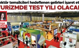 Turizmde test yılı olacak