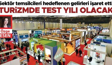 Turizmde test yılı olacak