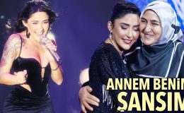 ‘Annem benim şansım’