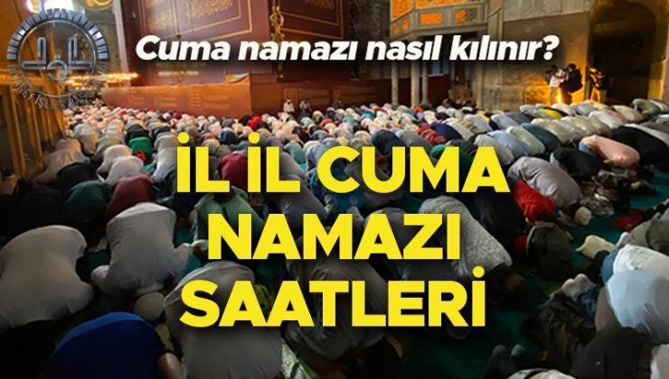 CUMA NAMAZI SAATİ 23 ŞUBAT 2024 (İSTANBUL ANKARA İZMİR VE İL İL) | Cuma namazı saat kaçta kılınacak, kaç rekat, nasıl kılınır?  Diyanet ile cuma namazı kılını ve il il cuma namazı vakitleri ekranı!