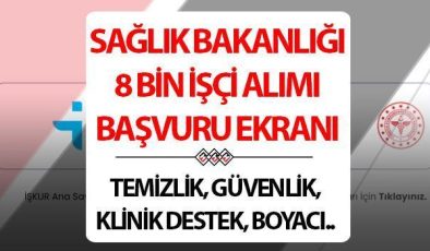 SAĞLIK BAKANLIĞI İŞÇİ ALIMI BAŞVURU EKRANI: 3 bin 250 güvenlik, 3 bin 550 temizlik görevlisi.. 8 bin işçi alımı başvuru ekranı