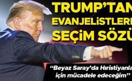 Trump’tan Evanjelistlere seçim sözü