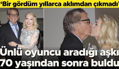 Ünlü oyuncu gerçek aşkı 70 yaşından sonra buldu: Onu gördüm ve yıllarca aklımdan çıkmadı