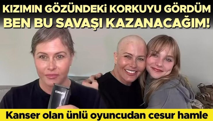 Kansere yakalanan ünlü oyuncunun duygusal paylaşımı… Cesur bir savaşçı gibi saçlarını kendi kazıdı