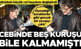 Şimdi onu milyonlar izliyor… Bir zamanlar cebinde beş kuruş yoktu: Evsiz kalmamak için o dizide oynadım