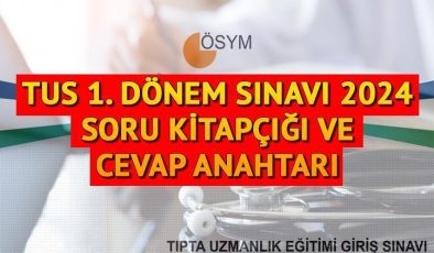 TUS SORULARI VE CEVAP ANAHTARI 2024 || ÖSYM TUS temel soru kitapçığı ve cevap anahtarı ne zaman, saat kaçta yayınlanacak, nasıl görüntülenir?