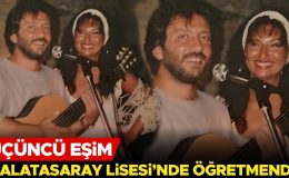 “Üçüncü eşim Galatasaray Lisesi’nde öğretmendi…”