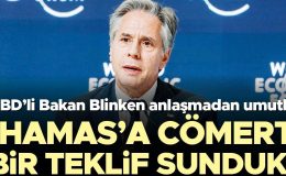 ABD’li Bakan BlInken anlaşmadan umutlu: ‘Hamas’a cömert bir teklif sunduk’