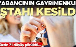 Yabancının gayrimenkul iştahı kesildi