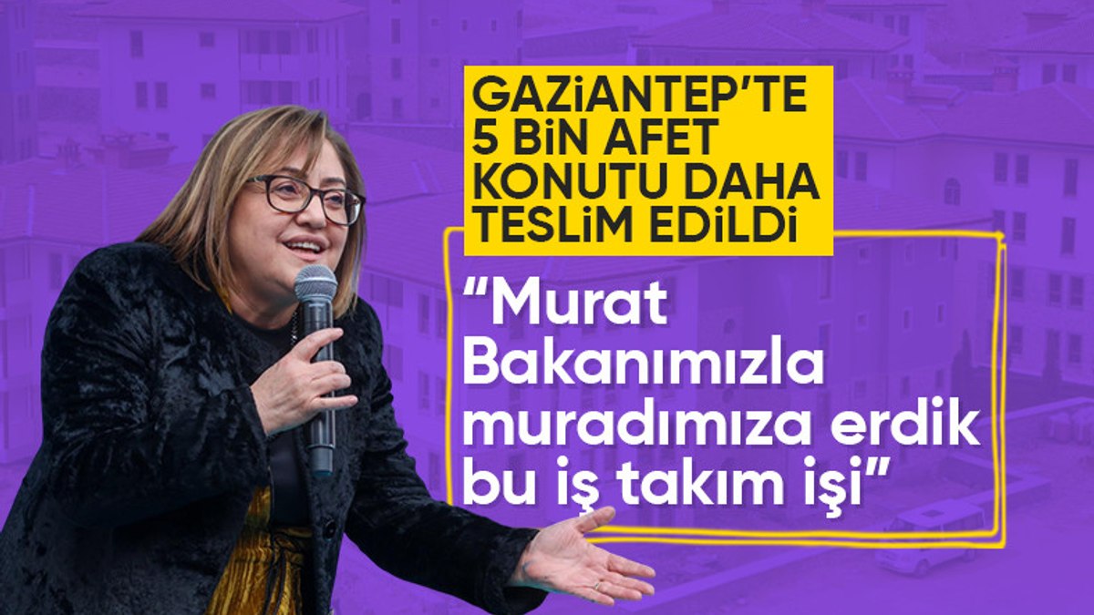 Fatma Şahin, Gaziantep’te konut teslim töreninde konuştu: Bu iş ekip işi