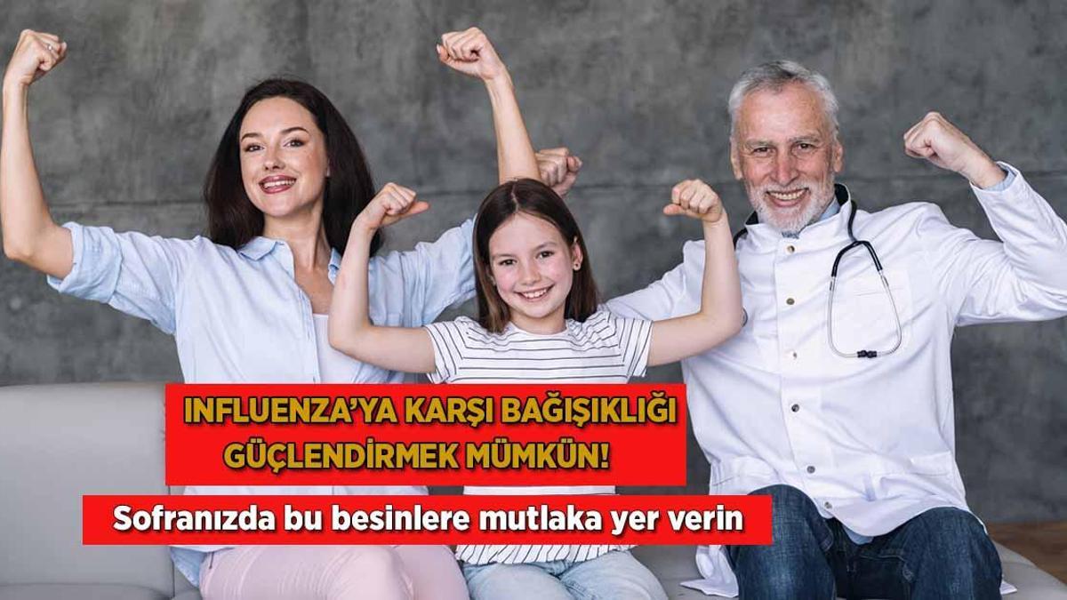 Influenza’ya karşı bağışıklığı güçlendirmek mümkün! Sofranızda bu besinlere mutlaka yer verin